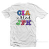 CIA Killed JFK T-Shirt