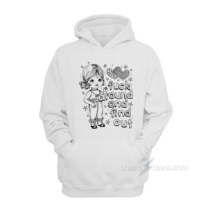 Fuck Around & Find Out Hoodie