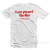 I Out Pizza'd The Hut T-Shirt