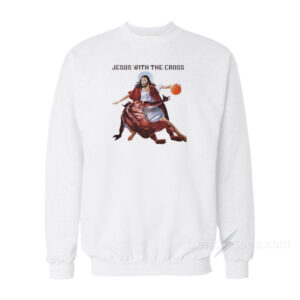 Jesus With The Cross Meme Sweatshirt