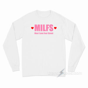 Man I Love Fear Street Long Sleeve Shirt