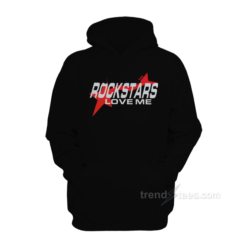 Rockstars Love Me Hoodie
