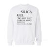 Silica Gel Do Not Eat Sweatshirt