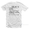 Silica Gel Do Not Eat T-Shirt
