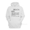 Silica Gel Do Not Eat Hoodie