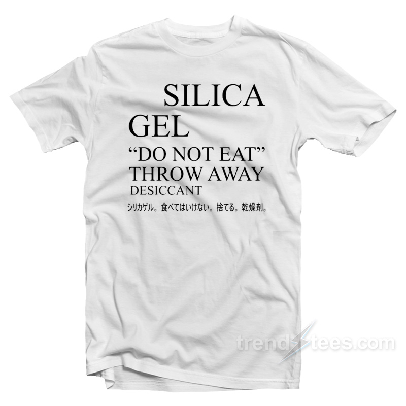Silica Gel Do Not Eat TShirt