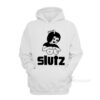 Slutz Hoodie