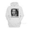 The Best Of Sade It is A Crime Hoodie