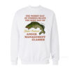 Worst Day Of Fishing Beats The Best Day Of Court Ordered Anger Management Sweatshirt