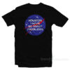 Houston I Have So Many Problems NASA T-Shirt