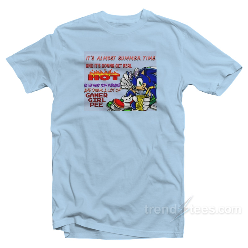 It's Almost Summer Time And It's Gonna Get Real T-Shirt
