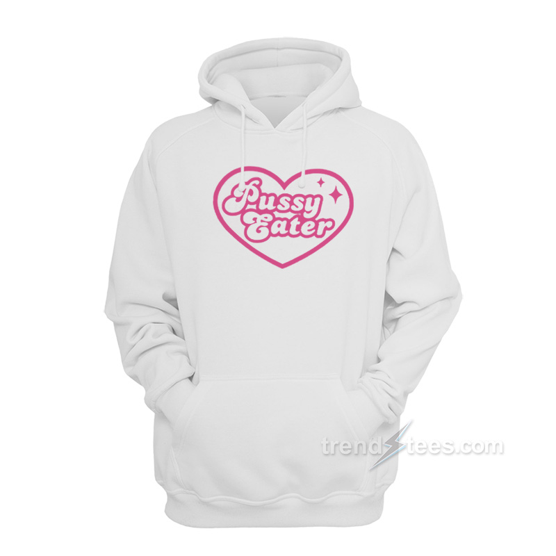 Pussy Eater Hoodie