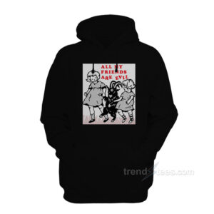 All My Friends Are Evil Hoodie