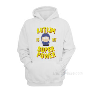 Autism Is My Super Power South Park Hoodie
