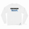 Copy Paste Slut Long Sleeve Shirt