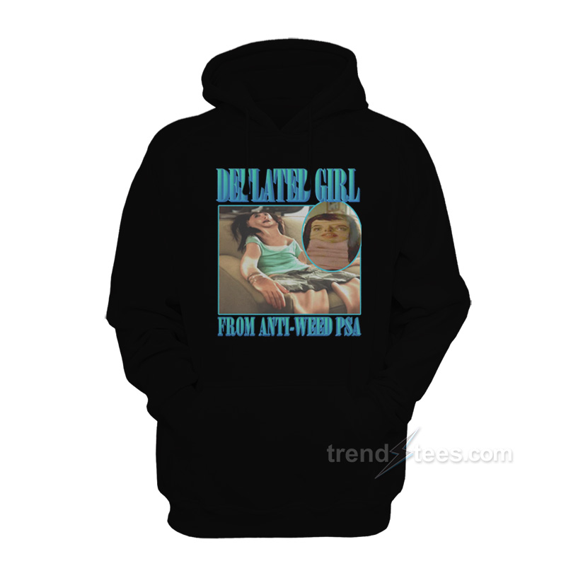 Deflated Girl From Anti Weed PSA Hoodie