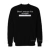Don't Assume I'm Straight Sweatshirt