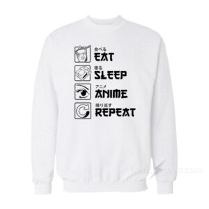 Eat Sleep Anime Repeat Sweatshirt