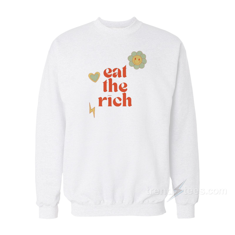 Eat The Rich Sweatshirt