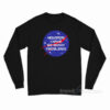 Houston I Have So Many Problems NASA Long Sleeve Shirt