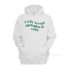 I Only Accept Apologies In Cash Hoodie