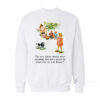If You Abuse Drugs And Alcohol Dick And Jane Sweatshirt