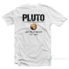 Never Forget Pluto T-Shirt