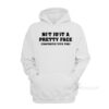 Not Just A Pretty Face Fantastic Tits Too Hoodie
