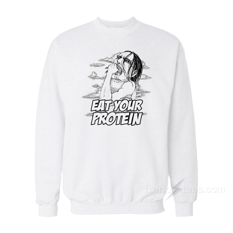 Ymir Eat Your Protein Attack On Titan Sweatshirt