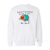 Every Living Moment For Me Is Pain Da - Don Sweatshirt