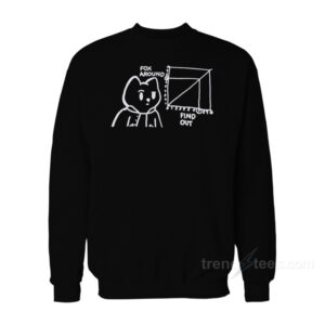 Fox Around and Find Out Sweatshirt