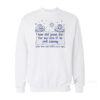 How Did Jesus Die For My Sins If I'm Still Sinning Sweatshirt