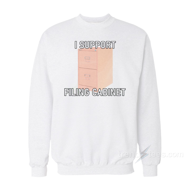 I Support Filing Cabinet Sweatshirt