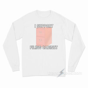I Support Filing Cabinet Long Sleeve Shirt
