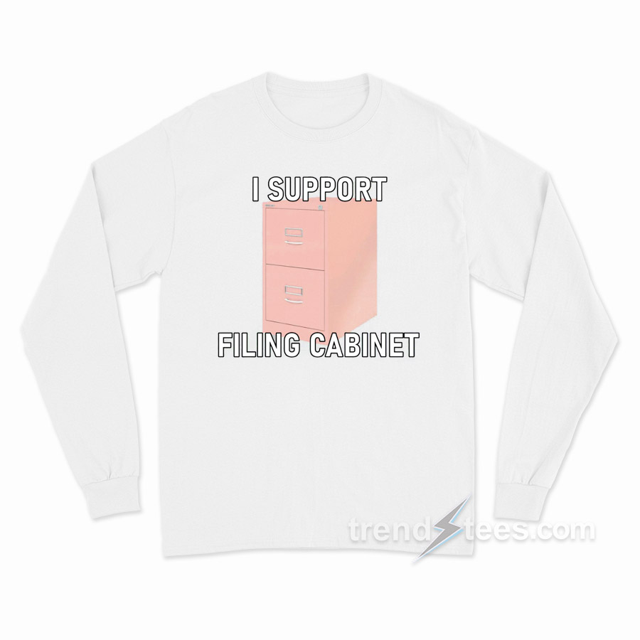 I Support Filing Cabinet Long Sleeve Shirt