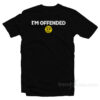 I'm Offended T-Shirt