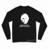 Once I Putin I Don't Pull Out Long Sleeve Shirt