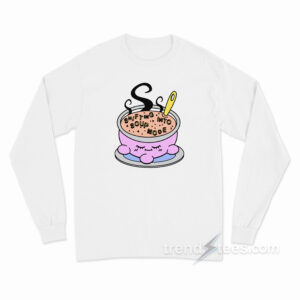 Shifting Into Soup Mode Long Sleeve Shirt