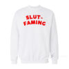 Slut-Faming Sweatshirt