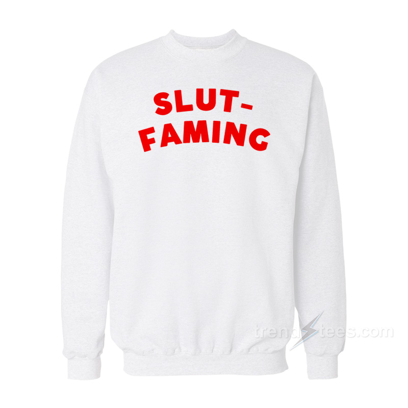 Slut-Faming Sweatshirt