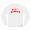 Slut-Faming Long Sleeve Shirt