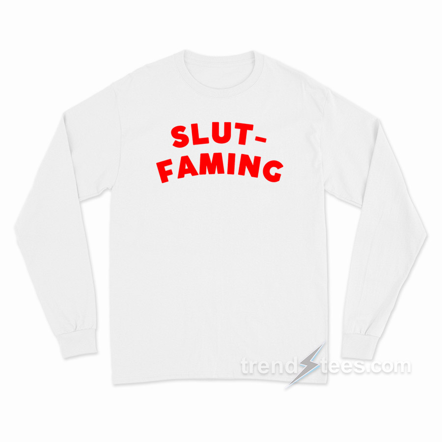 Slut-Faming Long Sleeve Shirt