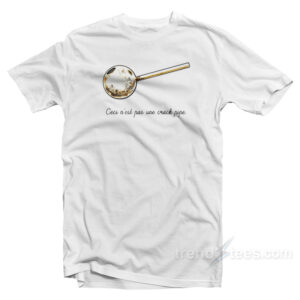 Ceci N'est Pas Une Crack Pipe T-Shirt