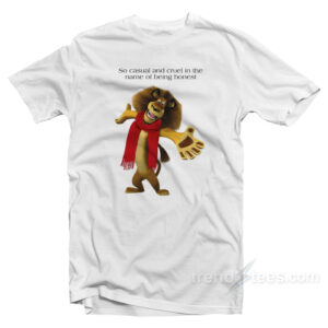 So Casually Cruel In The Name Of Being Honest T-Shirt