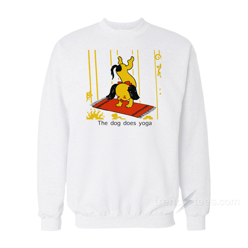 The Dog Does Yoga Sweatshirt