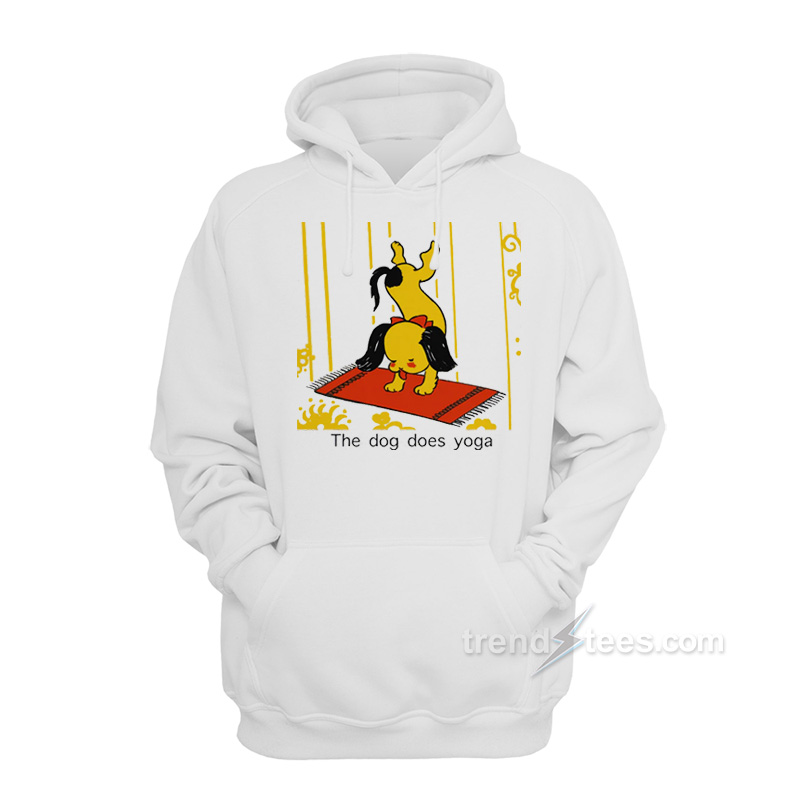 The Dog Does Yoga Hoodie