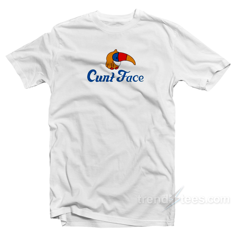 Cunt Face T-Shirt