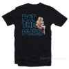 Erika Jayne Pat The Puss T-Shirt