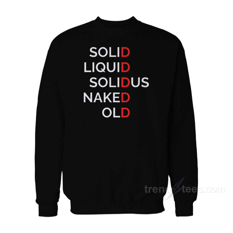 Solid Liquid Solidus Naked Old Sweatshirt