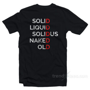 Solid Liquid Solidus Naked Old T-Shirt